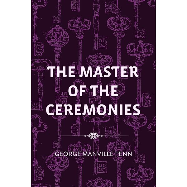 The Master of the Ceremonies, George Manville Fenn