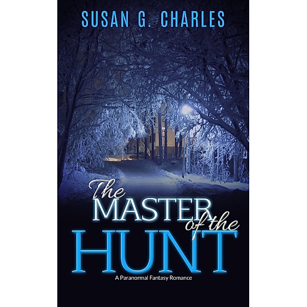 The Master of the Hunt, The Forever Ride: A Paranormal Fantasy Romance, Susan G. Charles