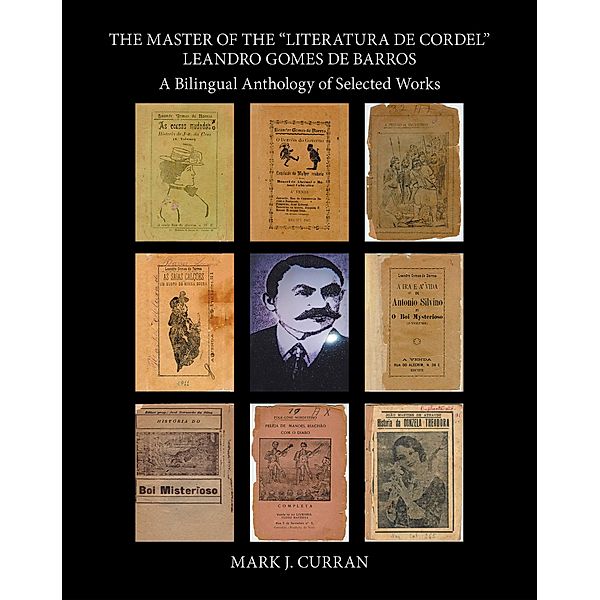 The Master of the Literatura De Cordel Leandro Gomes De Barros, Mark J. Curran