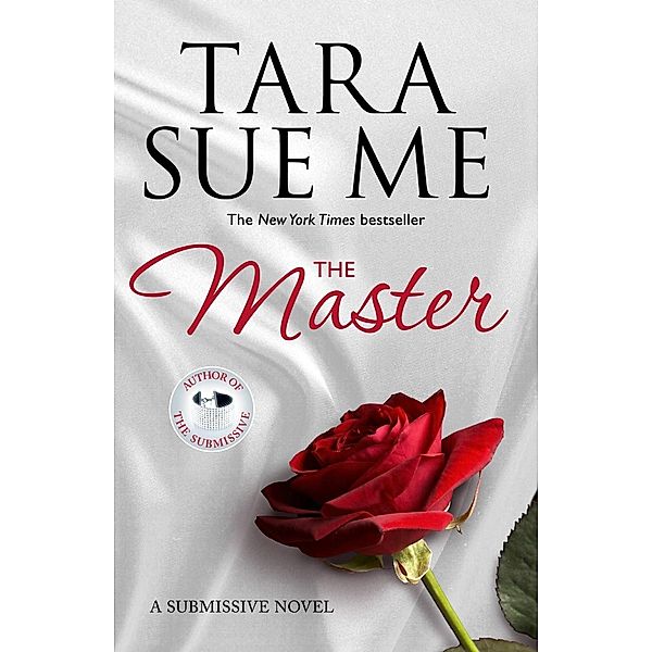 The Master: Submissive 7 / The Submissive Series, Tara Sue Me