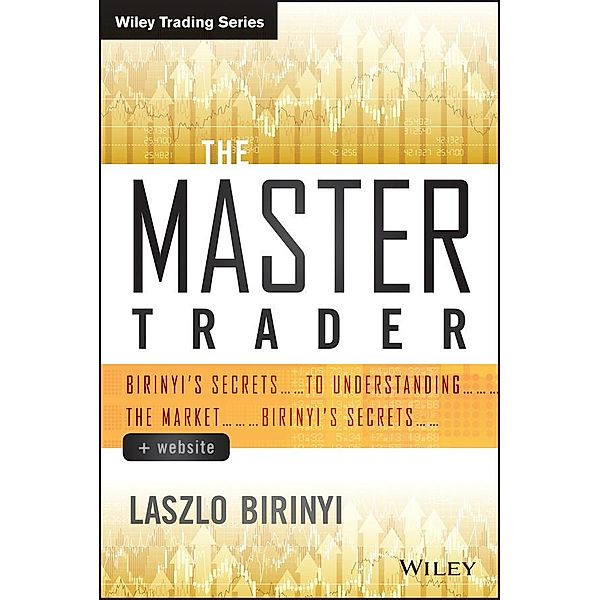 The Master Trader / Wiley Trading Series, Laszlo Birinyi