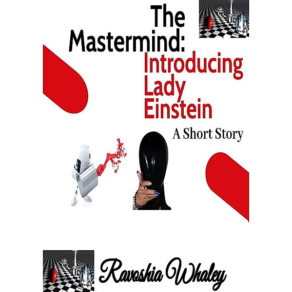 The Mastermind: Introducing Lady Einstein (The Mastermind/Lady Einstein, #1) / The Mastermind/Lady Einstein, Ravoshia Whaley