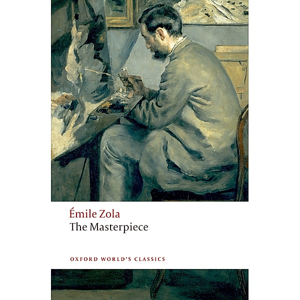 The Masterpiece / Oxford World's Classics, Émile Zola