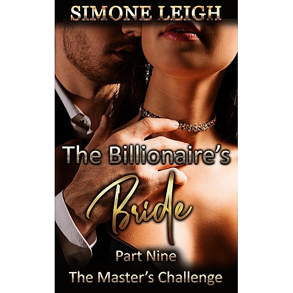 The Master's Challenge (The Billionaire's Bride, #9) / The Billionaire's Bride, Simone Leigh