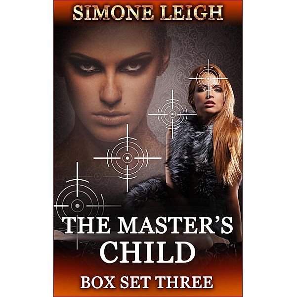 The Master's Child  - Box Set Three (The Master's Child Box Set, #3) / The Master's Child Box Set, Simone Leigh
