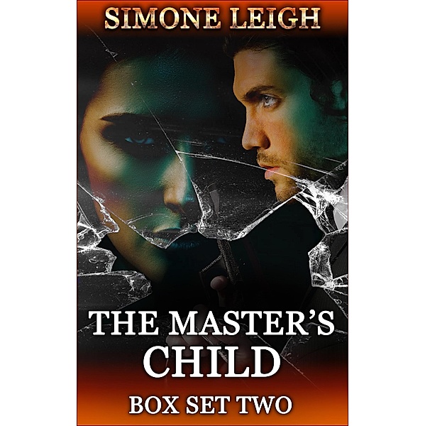 The Master's Child - Box Set Two (The Master's Child Box Set, #2) / The Master's Child Box Set, Simone Leigh