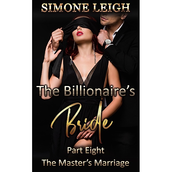 The Master's Marriage (The Billionaire's Bride, #8) / The Billionaire's Bride, Simone Leigh