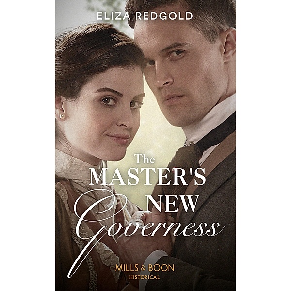 The Master's New Governess (Mills & Boon Historical) / Mills & Boon Historical, Eliza Redgold