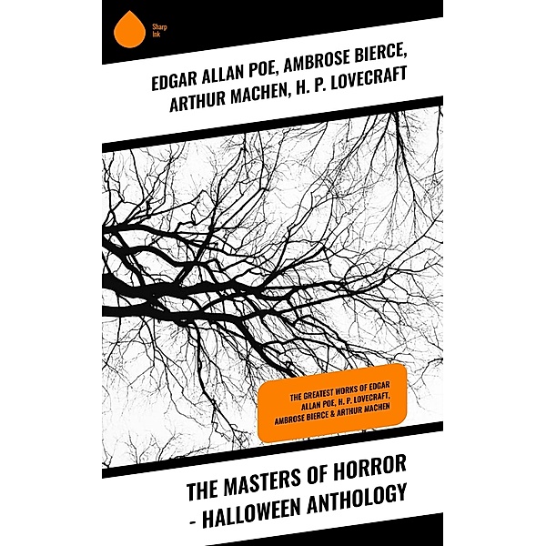 The Masters of Horror - Halloween Anthology, Edgar Allan Poe, Ambrose Bierce, Arthur Machen, H. P. Lovecraft
