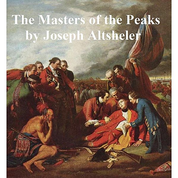 The Masters of the Peaks, Joseph Altsheler