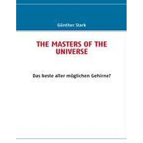 THE MASTERS OF THE UNIVERSE, Günther Stark