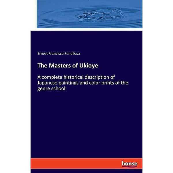 The Masters of Ukioye, Ernest Francisco Fenollosa