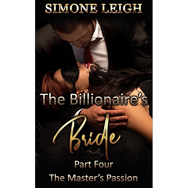 The Master's Passion (The Billionaire's Bride, #4) / The Billionaire's Bride, Simone Leigh
