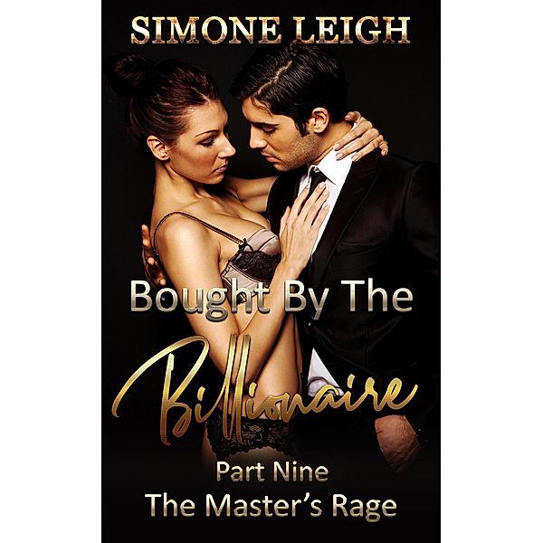 The Master's Rage (Bought by the Billionaire, #9) / Bought by the Billionaire, Simone Leigh