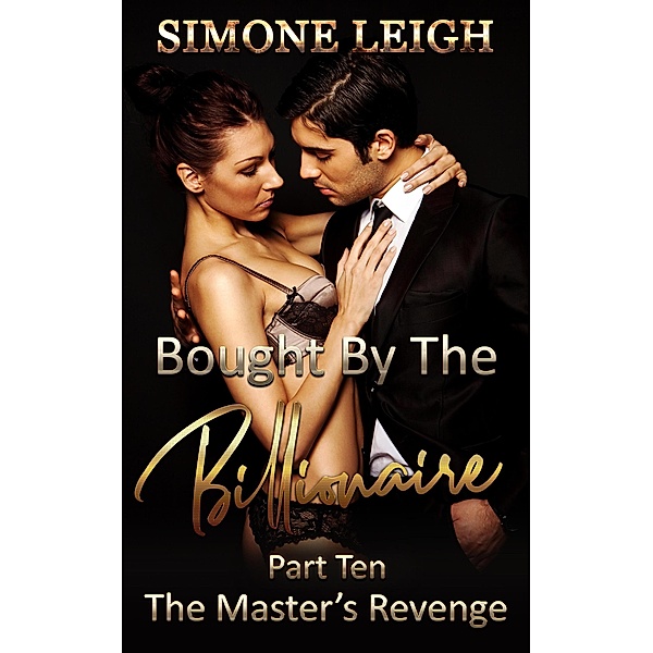 The Master's Revenge (Bought by the Billionaire, #10) / Bought by the Billionaire, Simone Leigh