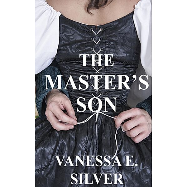 The Master's Son, Vanessa E Silver