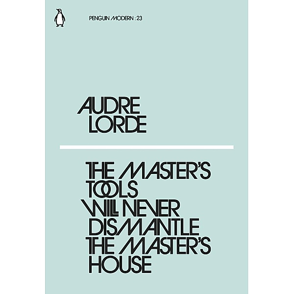 The Master's Tools Will Never Dismantle the Master's House / Penguin Modern, Audre Lorde