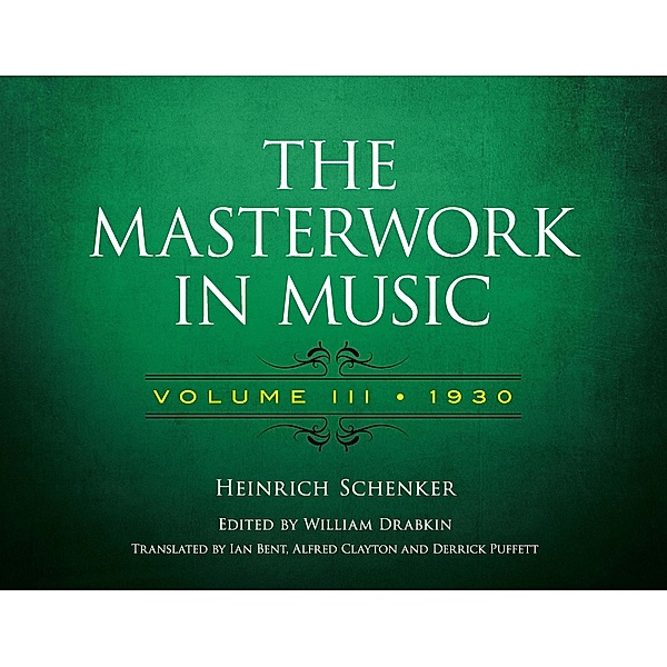 The Masterwork in Music: Volume III, 1930 / Dover Books On Music: Analysis Bd.3, Heinrich Schenker