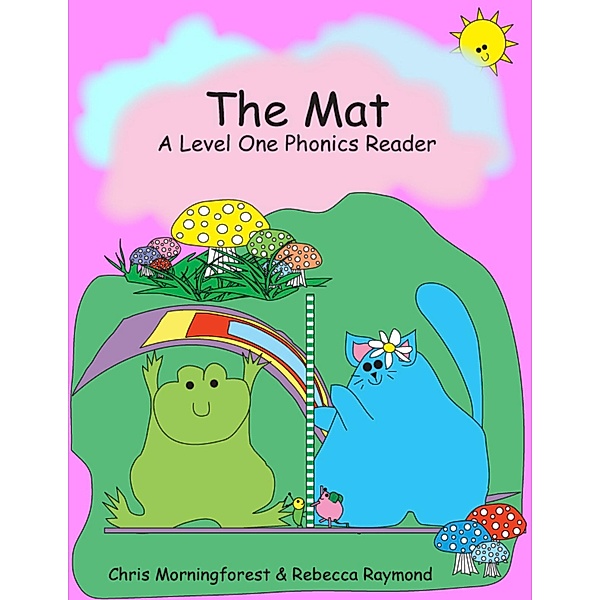 The Mat - A Level One Phonics Reader, Chris Morningforest, Rebecca Raymond