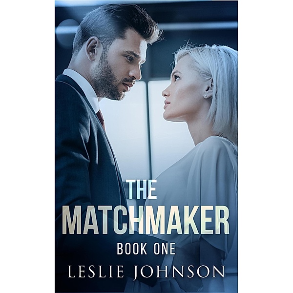 The Matchmaker - Book One / The Matchmaker, Leslie Johnson