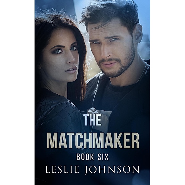 The Matchmaker - Book Six / The Matchmaker, Leslie Johnson