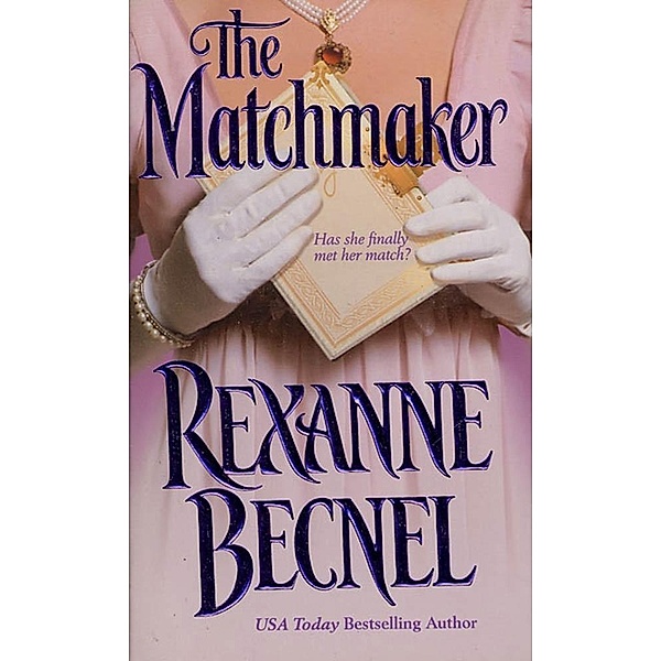 The Matchmaker / The Matchmaker Series Bd.1, Rexanne Becnel