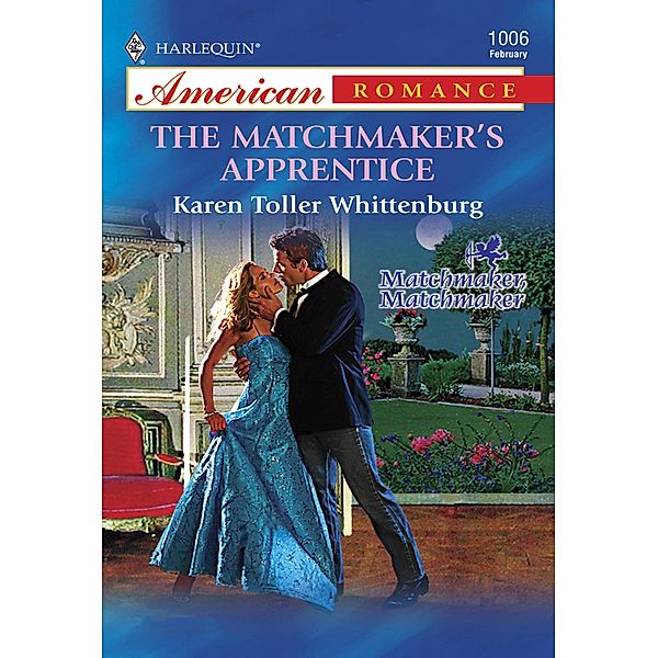 The Matchmaker's Apprentice (Mills & Boon American Romance) / Mills & Boon American Romance, Karen Toller Whittenburg