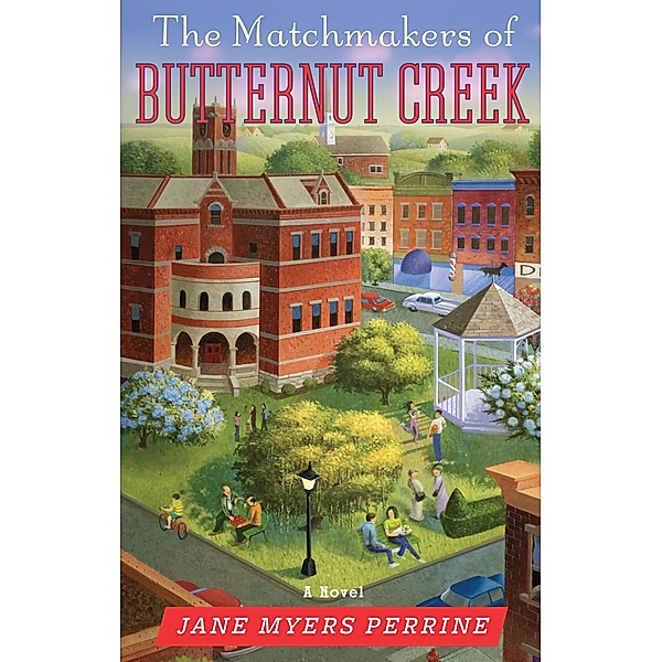 The Matchmakers of Butternut Creek / Butternut Creek Bd.2, Jane Myers Perrine
