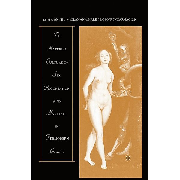 The Material Culture of Sex, Procreation, and Marriage in Premodern Europe