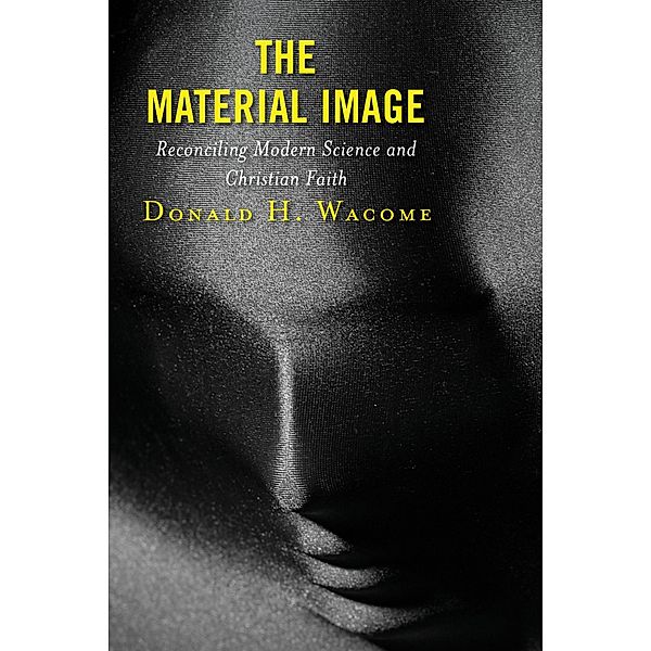 The Material Image, Donald H. Wacome