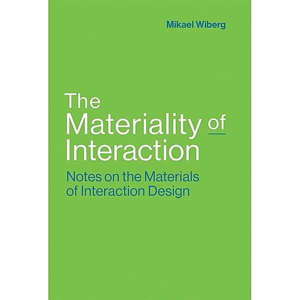 The Materiality of Interaction, Mikael Wiberg