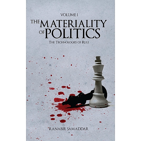 The Materiality of Politics: Volume 1 / Anthem South Asian Studies, Ranabir Samaddar