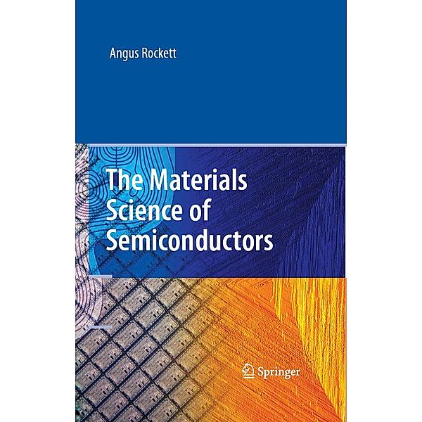 The Materials Science of Semiconductors, Angus Rockett