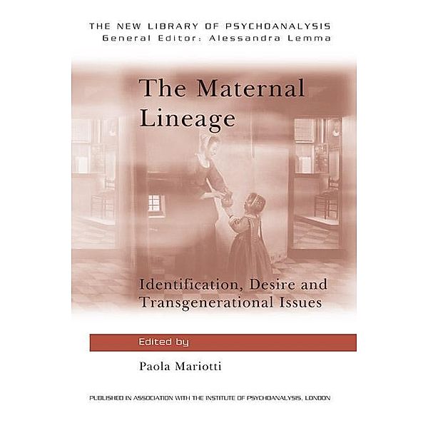 The Maternal Lineage / The New Library of Psychoanalysis