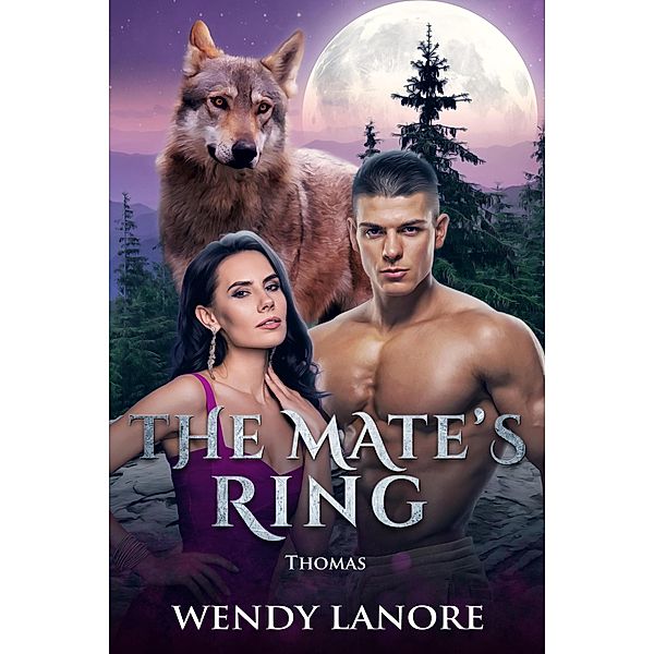 The Mate's Ring (The Mate's Ring Series, #1) / The Mate's Ring Series, Wendy Lanore