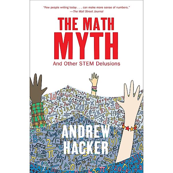 The Math Myth, Andrew Hacker