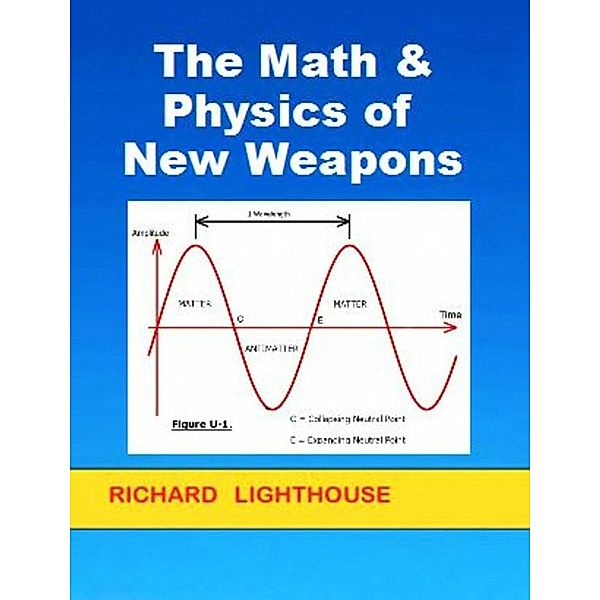 The Math & Physics of New Weapons, Richard Lighthouse