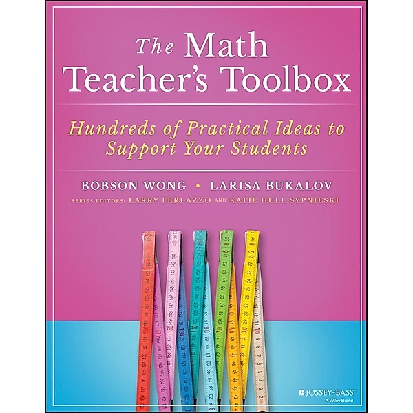 The Math Teacher's Toolbox / The Teacher's Toolbox Series, Bobson Wong, Larisa Bukalov