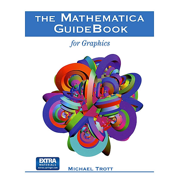 The Mathematica GuideBook for Graphics, 2 Teile, Michael Trott