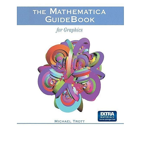 The Mathematica GuideBook for Graphics, Michael Trott