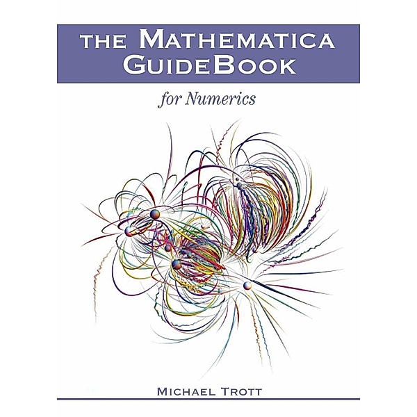 The Mathematica GuideBook for Numerics, Michael Trott