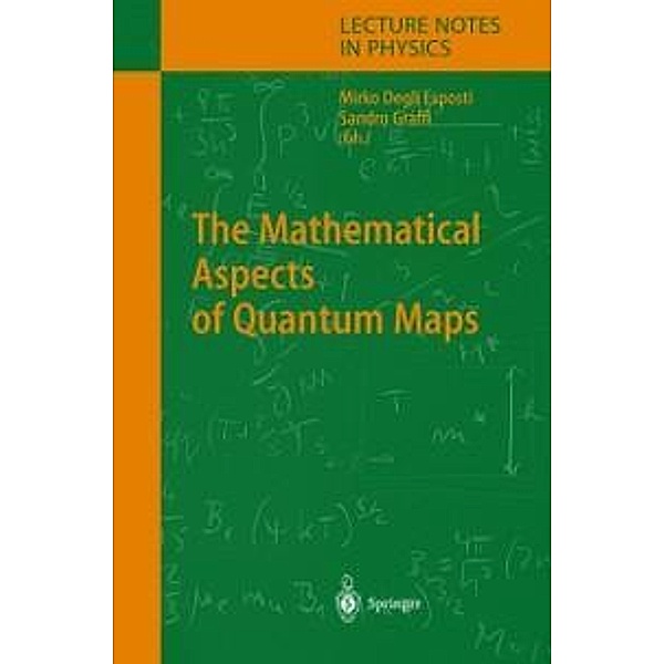 The Mathematical Aspects of Quantum Maps / Lecture Notes in Physics Bd.618