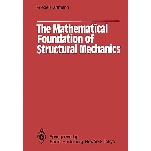 The Mathematical Foundation of Structural Mechanics, F. Hartmann