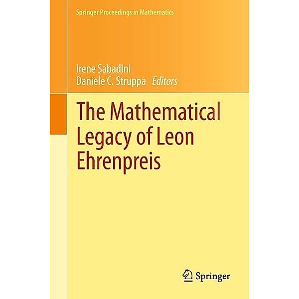The Mathematical Legacy of Leon Ehrenpreis / Springer Proceedings in Mathematics Bd.16