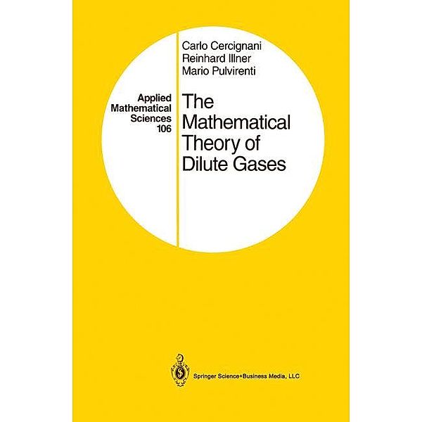 The Mathematical Theory of Dilute Gases, Carlo Cercignani, Reinhard Illner, Mario Pulvirenti