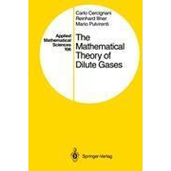 The Mathematical Theory of Dilute Gases, Carlo Cercignani, Mario Pulvirenti, Reinhard Illner