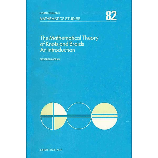 The Mathematical Theory of Knots and Braids, S. Moran
