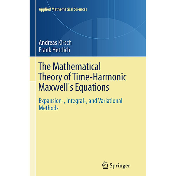 The Mathematical Theory of Time-Harmonic Maxwell's Equations, Andreas Kirsch, Frank Hettlich