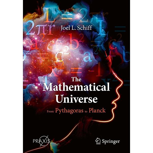 The Mathematical Universe / Springer Praxis Books, Joel L. Schiff