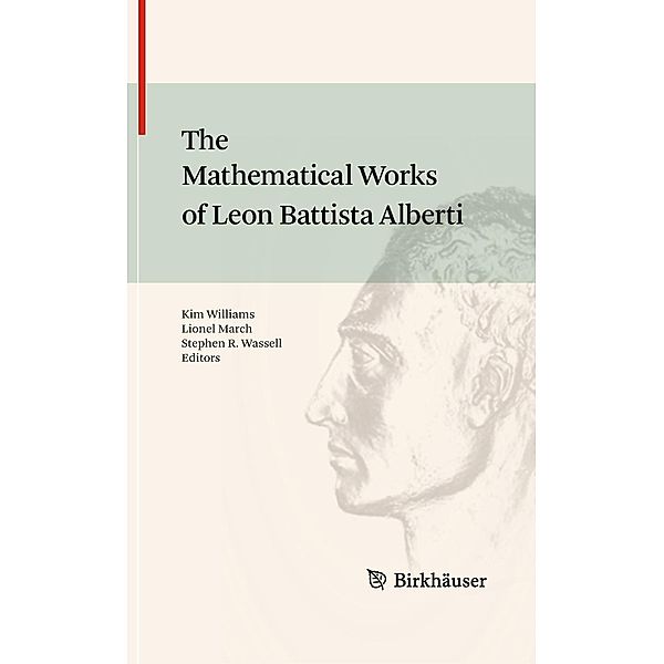 The Mathematical Works of Leon Battista Alberti, Kim Williams, Lionel March